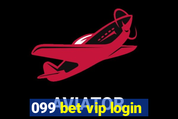 099 bet vip login